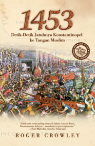 Detik-Detik Jatuhnya Konstantinopel ke Tangan Muslim